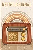  Retro Journal Notebook: Vintage Radio 6x9, 120 Pages, Softcover for Writing & Creativity: Perfect Gift for Music Lovers, Vintage Enthusiasts, Writers, Students & Creativity Seekers