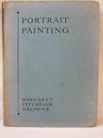 Portrait Painting By Margaret Fitzhugh Browne, with a Foreword By Royal Cortissoz B00DCIVZ0Q Book Cover
