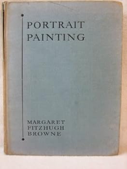 Portrait Painting By Margaret Fitzhugh Browne, with a Foreword By Royal Cortissoz
