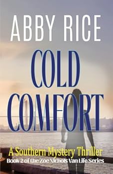Cold Comfort: A Southern Mystery Thriller: Book 2 of the Zoe Nichols Van-Life series