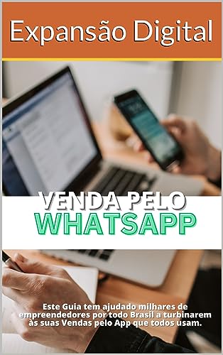 VENDA PELO WHATSAPP: Aprenda de maneira descomplicada a transform...