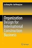 Organization Design for International Construction Business 3642446914 Book Cover