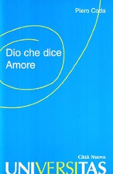 Paperback Dio che dice amore. Lezioni di teologia [Italian] Book
