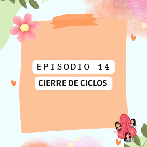 Episodio 14 - T2: Cierre de ciclos
