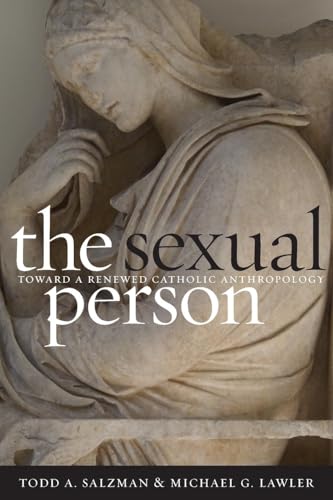 The Sexual Person: Toward a Renewed Catholic Anthropology (Moral Traditions)