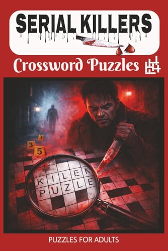 Serial Killers Crossword Puzzle Book: 50+ Crosswords Exploring Notorious Serial
