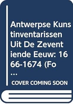 Hardcover Antwerpse Kunstinventarissen Uit de Zeventiende Eeuw. Vol. 9: 1666-1674 [Dutch] Book