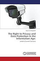 The Right to Privacy and Data Protection in the Information Age:: Jordan's Current Concerns 3659669032 Book Cover