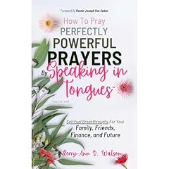 How To Pray Perfectly Powerful Prayers By Speaking in Tongues Audiolibro Por Kerry-Ann D. Watson arte de portada