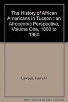 The History Of African Americans In Tucson: An Afrocentric Perspective 0961166827 Book Cover