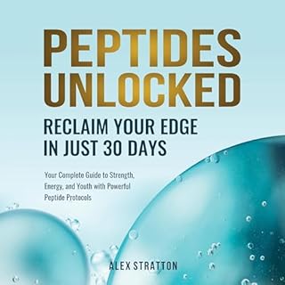 Peptides Unlocked Audiobook By Alex Stratton cover art