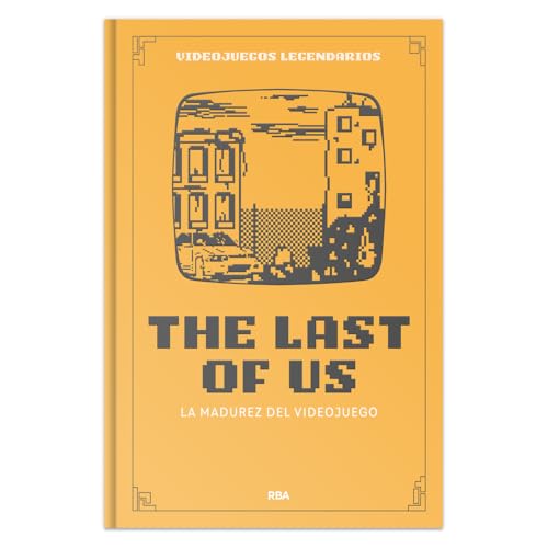 The Last of Us. La madurez del videojuego: XXI (Videojuegos legendarios)