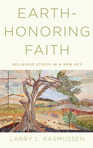 Earth-honoring Faith: Religious Ethics in a New Key