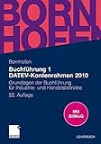  Buchführung 1 DATEV-Kontenrahmen 2010: Grundlagen der Buchführung für Industrie- und Handelsbetriebe (Bornhofen Buchführung 1 LB)