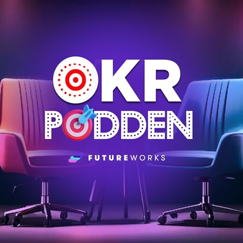OKR Podden Podcast Por Futureworks arte de portada