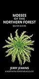 Mosses of the Northern Forest: Quick Guide (The Northern Forest Atlas Guides)