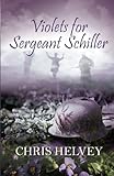 Violets for Sgt. Schiller