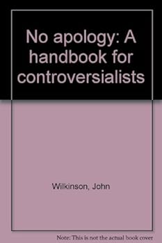 Hardcover No Apology: A Handbook for Controversialists Book
