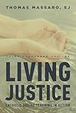 Living Justice: Catholic Social Teaching in Action