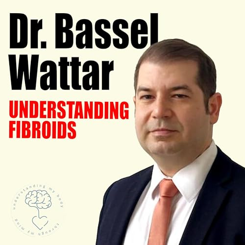 Understanding Fibroids - Navigating the Diagnosis