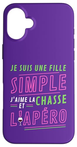 Je Suis Une Fille Simple J'aime La Chasse et L'Apero Cadeau �X�}�z�P�[�X iPhone 16 Plus �p