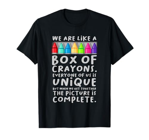 Back To School Teacher We Are Like A Box Of Crayons T-Shirt