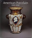  American Porcelain, 1770-1920