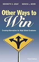 Other Ways to Win: Creating Alternatives for High School Graduates