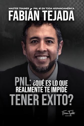 PNL - ¿Qué es lo que realmente te impide tener éxito?: Programación Neuro Linguistica y Coach...