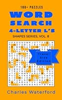 WORD SEARCH 4-LETTER L'S (Shapes Series, Vol. 8): Travel Size Edition 1726472183 Book Cover