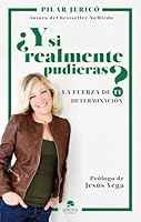 ¿Y si realmente pudieras?: La fuerza de tu determinación 8416253544 Book Cover