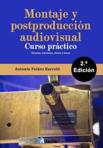 MONTAJE Y POSTPRODUCCIÓN AUDIOVISUAL: CURSO PRÁCTICO