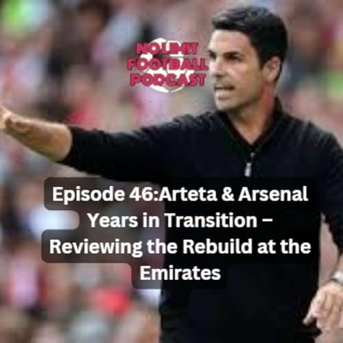 Page de couverture de #46: Arteta & Arsenal: Years in Transition – Reviewing the Rebuild at the Emirates