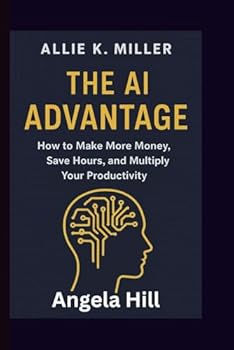 Allie K. Miller: The AI Advantage