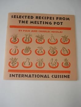 Selected Recipes from the Melting Pot: International Cuisine