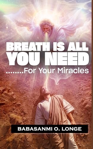  Breath Is All You Need For Your Miracles (English Edition)