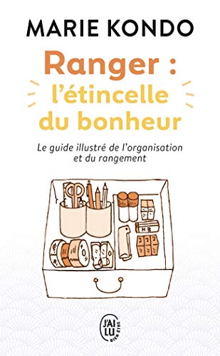 Ranger : l'étincelle du bonheur - Le guide illustré de la méthode Kondo Ranger : l'étincelle du bonheur - Le guide illustré de la méthode Kondo