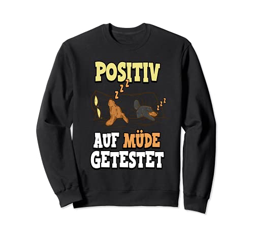 Positiv auf Müde getestet Hunde Lustig Spruch Sweatshirt