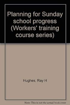 Paperback Planning for Sunday school progress (Workers' training course series) Book