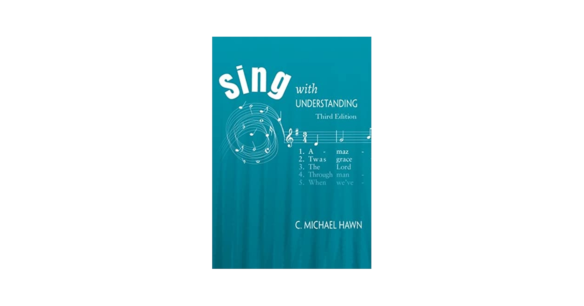Sing with Understanding - Third Edition: C. Michael Hawn