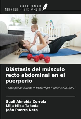 Diástasis del músculo recto abdominal en el puerperio: Cómo puede ayudar la fisioterapia a resolver la DMAE