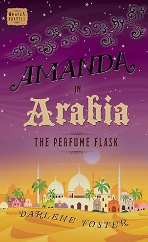 Amanda in Arabia: The Perfume Flask (An Amanda Travels Adventure)