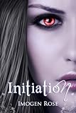 INITIATION (Bonfire Chronicles Prequel 1) (Bonfire Chronicles: Bonfire Academy)