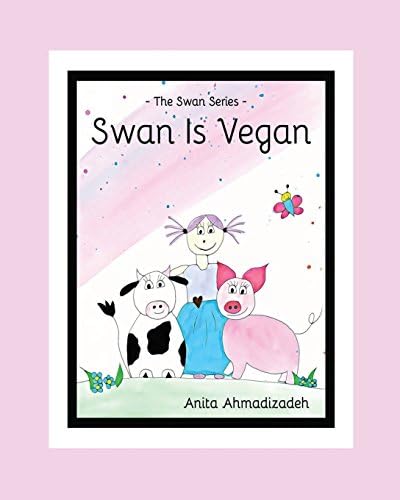 Swan Is Vegan: The Swan Series