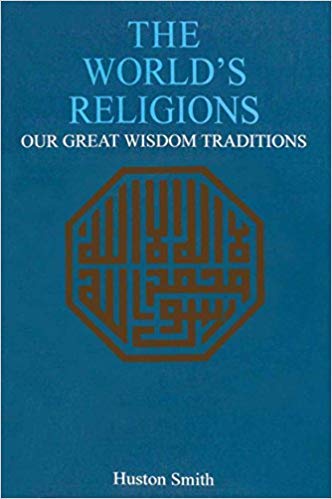 The World's Religions: Our Great Wisdom Traditions