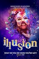 illusion: What do you see when you see me?! B0C79GYRYF Book Cover