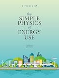 The Simple Physics of Energy Use
