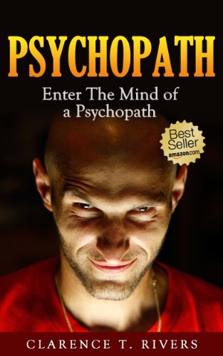 Psychopath: Enter the Mind of a Psychopath! (Psychopath Test, Manipulation) (Psychopath, Psychopath Test, Manipulation)