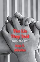 The Lie They Told: A Young Adult Novel 193881259X Book Cover