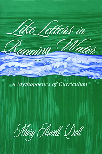 Like Letters in Running Water (Studies in Curriculum Theory Series)